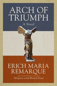 Title: Arch of Triumph, Author: Erich Maria Remarque