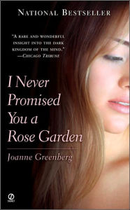 Title: I Never Promised You a Rose Garden, Author: Joanne Greenberg