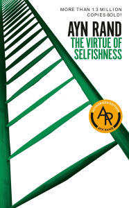 Title: The Virtue of Selfishness: Fiftieth Anniversary Edition, Author: Ayn Rand