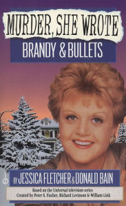 Title: Murder, She Wrote: Brandy and Bullets, Author: Jessica Fletcher