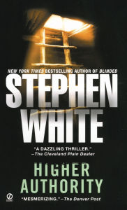 Title: Higher Authority, Author: Stephen White