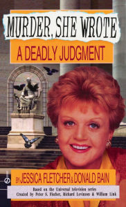 Title: Murder, She Wrote: A Deadly Judgment, Author: Jessica Fletcher