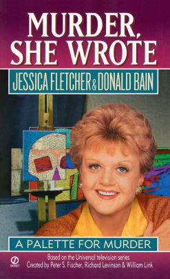 Murder, She Wrote: A Palette for Murder by Jessica Fletcher, Donald ...