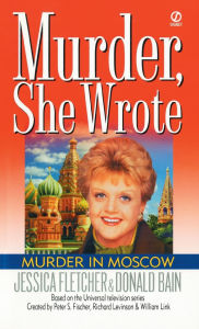 Title: Murder, She Wrote: Murder in Moscow, Author: Jessica Fletcher