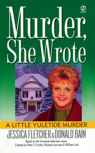 Title: Murder, She Wrote: A Little Yuletide Murder, Author: Jessica Fletcher