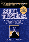 Title: Soul Traveler: A Guide to Out-of-Body Experiences and the Wonders Beyond, Author: Albert Taylor