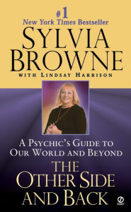 Title: The Other Side and Back: A Psychic's Guide to Our World and Beyond, Author: Sylvia Browne