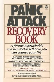 Title: The Panic Attack Recovery Book: Step-by-Step Techniques to Reduce Anxiety and Change Your Life--Natural, Drug-Free, Fast Results, Author: Shirley Swede