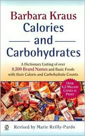 Calories And Carbohydrates A Dictionary Listing Of Over 8500 Brand Names And Basic Foods With Their Calorie And Carbohydrate Countpaperback - 