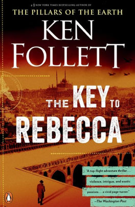 The Key To Rebecca By Ken Follett Paperback Barnes Noble