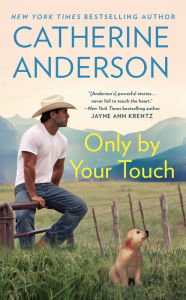 Title: Only by Your Touch, Author: Catherine Anderson
