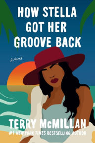 Title: How Stella Got Her Groove Back, Author: Terry McMillan
