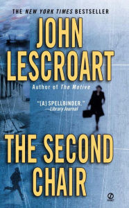 Title: The Second Chair (Dismas Hardy Series #10), Author: John Lescroart