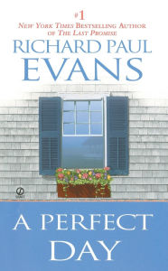 Title: A Perfect Day, Author: Richard Paul Evans
