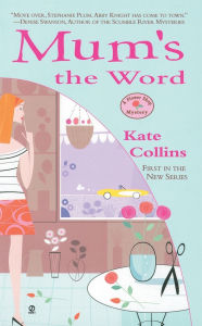 Title: Mum's the Word (Flower Shop Mystery Series #1), Author: Kate Collins