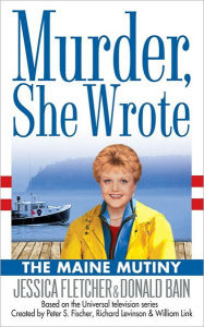 Title: Murder, She Wrote: The Maine Mutiny, Author: Jessica Fletcher