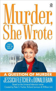 Title: Murder, She Wrote: A Question of Murder, Author: Jessica Fletcher