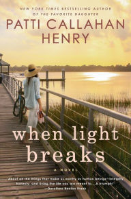 Title: When Light Breaks, Author: Patti Callahan Henry