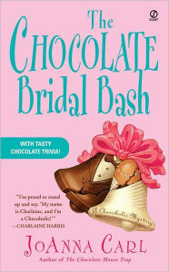 Title: The Chocolate Bridal Bash (Chocoholic Mystery Series #6), Author: JoAnna Carl