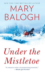 Title: Under the Mistletoe (A Family Christmas, The Star of Bethlehem, The Best Gift, Playing House, No Room at the Inn), Author: Mary Balogh