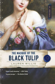 Title: The Masque of the Black Tulip (Pink Carnation Series #2), Author: Lauren Willig