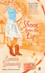 Title: Shoot from the Lip (Yellow Rose Series #4), Author: Leann Sweeney