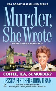Title: Murder, She Wrote: Coffee, Tea, or Murder?, Author: Jessica Fletcher