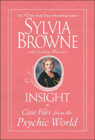 Title: Insight: Case Files from the Psychic World, Author: Sylvia Browne