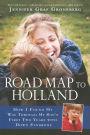 Road Map to Holland: How I Found My Way Through My Son's First Two Years With Down Symdrome