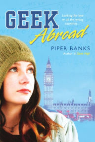 Title: Geek Abroad, Author: Piper Banks