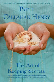 Title: The Art of Keeping Secrets, Author: Patti Callahan Henry