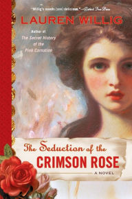 Title: The Seduction of the Crimson Rose (Pink Carnation Series #4), Author: Lauren Willig