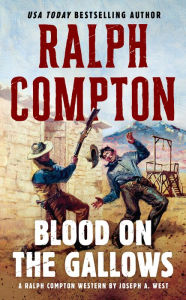 Title: Ralph Compton Blood on the Gallows, Author: Joseph A. West