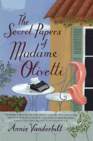 Title: The Secret Papers of Madame Olivetti, Author: Annie Vanderbilt