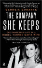 The Company She Keeps: The Dangerous Life of a Model Turned Mafia Wife
