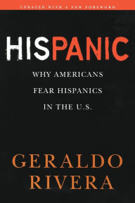 Title: His Panic: Why Americans Fear Hispanics in The U.S., Author: Geraldo Rivera