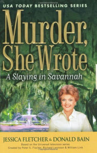 Title: Murder, She Wrote: A Slaying in Savannah, Author: Jessica Fletcher