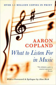 Title: What to Listen for in Music, Author: Aaron Copland