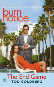 Title: Burn Notice: The End Game, Author: Tod Goldberg