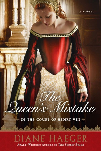 the Queen's Mistake: Court of Henry VIII