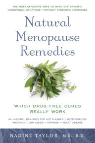 Title: Natural Menopause Remedies: Which Drug-Free Cures Really Work, Author: Nadine Taylor