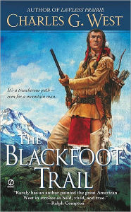 Title: The Blackfoot Trail, Author: Charles G. West