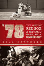 78: The Boston Red Sox, a Historic Game, and a Divided City