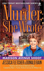 Title: Murder, She Wrote: Madison Avenue Shoot, Author: Jessica Fletcher