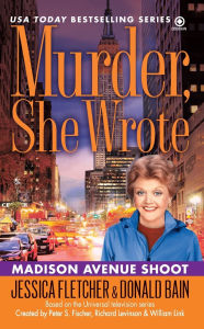 Title: Murder, She Wrote: Madison Avenue Shoot, Author: Jessica Fletcher