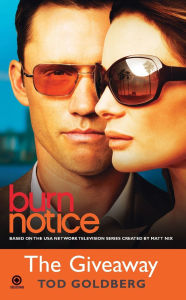 Title: Burn Notice: The Giveaway, Author: Tod Goldberg