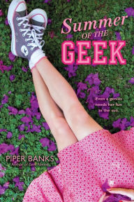 Title: Summer of the Geek, Author: Piper Banks