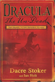 Title: Dracula the Un-Dead, Author: Dacre Stoker
