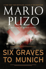 Title: Six Graves to Munich, Author: Mario Puzo