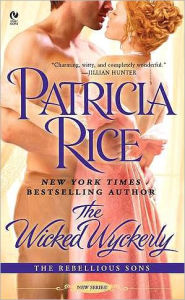 Title: The Wicked Wyckerly (Rebellious Sons Series #1), Author: Patricia Rice